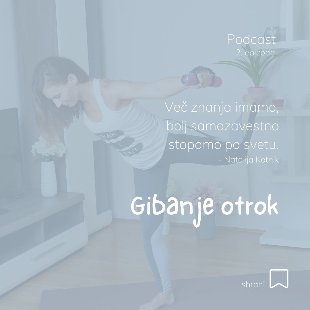 11: Gibanje otrok - pogovor s športno pedagoginjo Natalijo Kotnik (@mami_v_taktu)