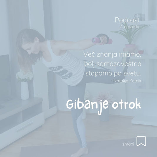 11: Gibanje otrok - pogovor s športno pedagoginjo Natalijo Kotnik (@mami_v_taktu)