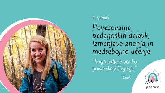 4: Povezovanje pedagoških delavk, izmenjava znanja in medsebojno učenje - pogovor z vzgojiteljico Špelo Gornik